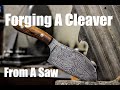 Forging A Cleaver From Sawmill Blade And Spring Steel ~ Step By Step