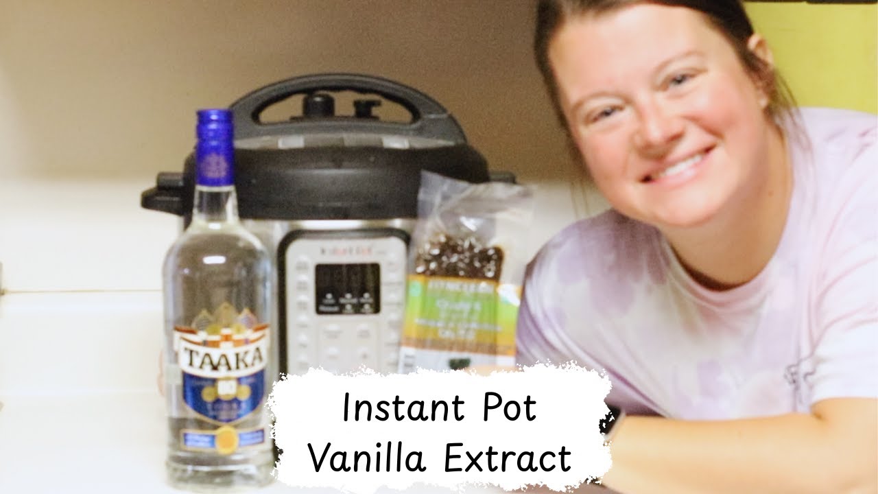 Instant pot Vanilla Extract