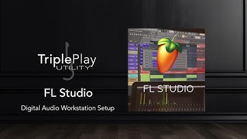 TriplePlay Utility Setup: FL Studio
