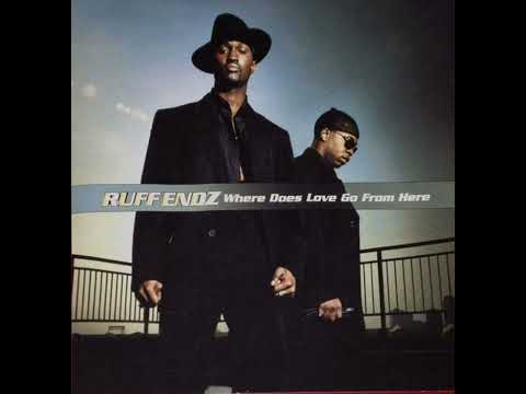 Where Does Love Go from Here: RUFF ENDZ