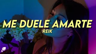 Reik - Me Duele Amarte (Letra/Lyrics)