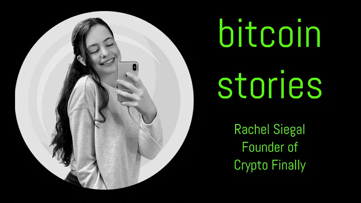 Bitcoin Stories: Rachel Siegal, CryptoFinally (Epi...