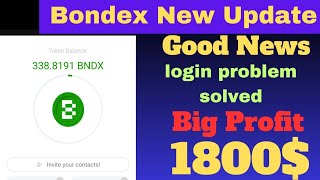 Bondex Mining New Update|Bondex Login problem |Bondex Listing