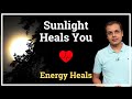 Sunlight Heals You—But Nobody Tells You This