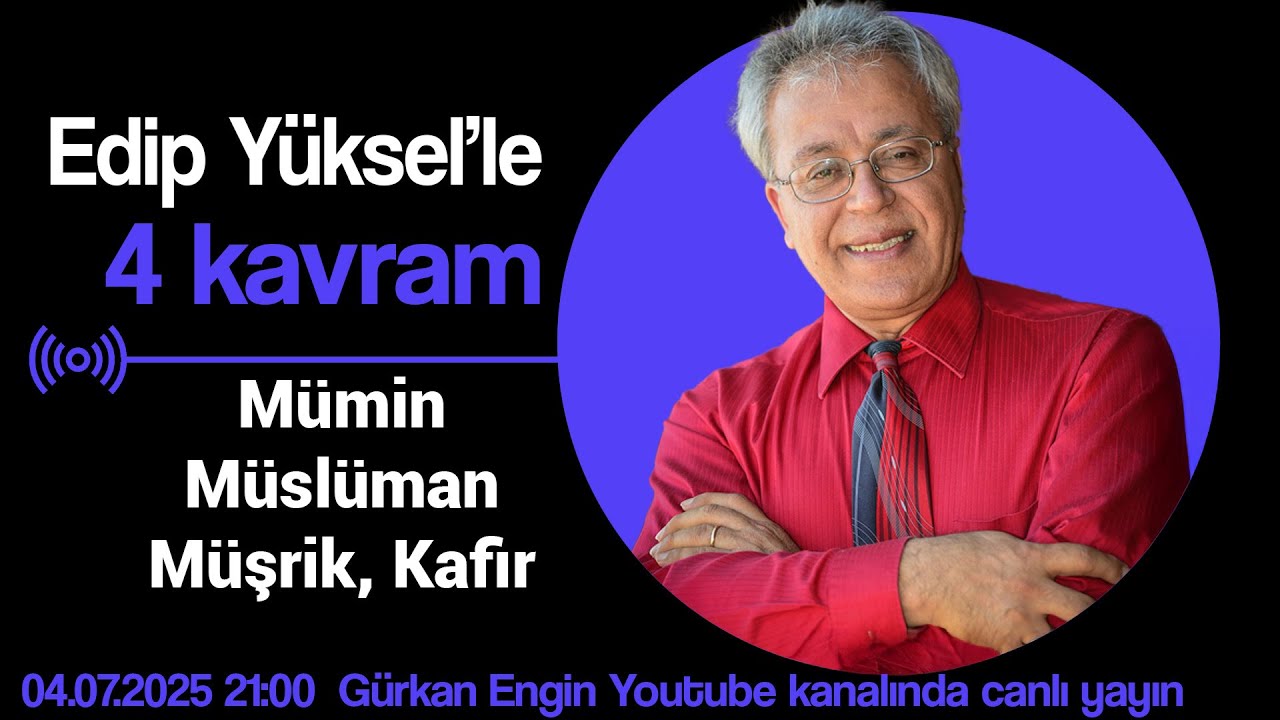 Edip Yüksel'le 4 Kuran Kavramı | Mümin, Müslüman, Müşrik, Kafir