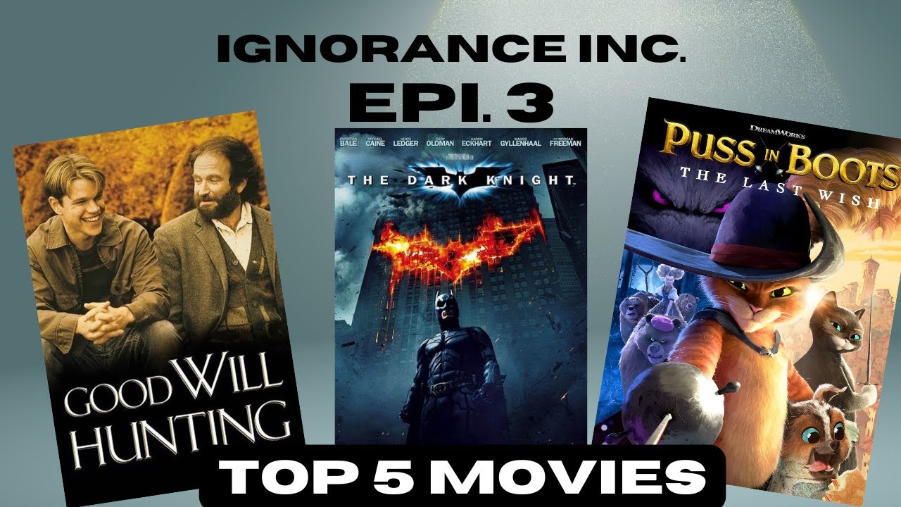 TOP 5 MOVIES of ALL TIME (in our opinion) | Ignorance Inc. Epi. 3