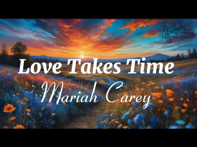 Mariah Carey - Love Takes Time ( Lyrics ) - YouTube