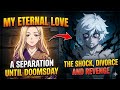 My Eternal Love ||The Shock Divorce ||anime 4k