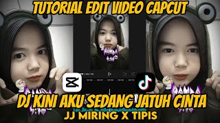 TUTORIAL EDIT VIDEO JEDAG JEDUG CAPCUT DJ KINI AKU SEDANG JATUH CINTA || JJ MIRING TIPIS