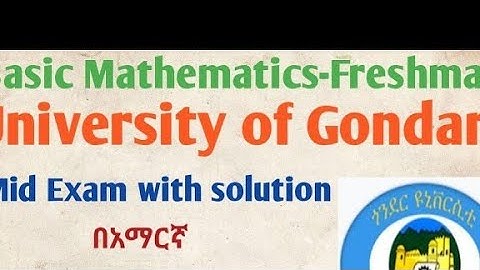 Basic Mathematics  Last year (2013) Mid Exam of University of Gondar