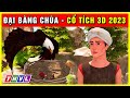 Sự tích ĐẠI BÀNG CHÚA trọn bộ | Cổ tích 3D 2023 hoạt hình mới nhất | Truyện cổ tích Việt Nam 2023