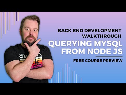 Back-End/Database Development: Querying into MySQL with Node.js | Free Course Preview