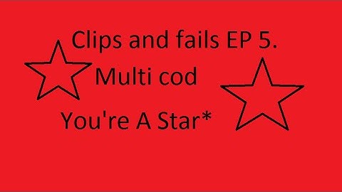 Clips and fails Ep 5. (multi cod)
