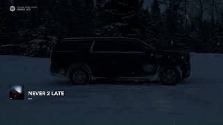 NEVER 2 LATE