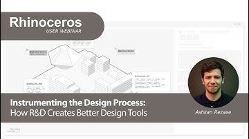 Rhino User Webinar: Instrumenting the Design Process - How R&D Creates Better Design Tools