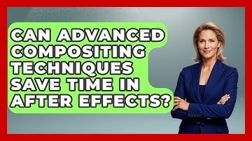Can Advanced Compositing Techniques Save Time In After Effects? - Design Tool Unlocked