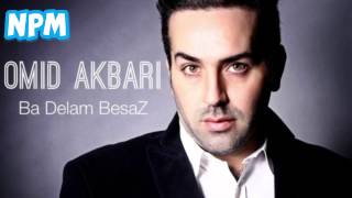 Omid Akbari - Ba Delam Besaz (آهنگ امید اکبری به نام با دلم بساز)