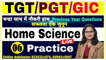 TGT, PGT, NET/ JRF, GIC  HOME SCIENCE PRACTICE 06/HOME SCIENCE PREPARATION/गृह विज्ञान  ONLINE CLASS