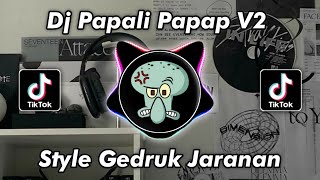 DJ PAPALI PAPAP V2 X KADANG BERNYANYI STYLE GEDRUK JARANAN SLOW KANE VIRAL TIKTOK