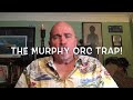 The Murphy Orc Trap!