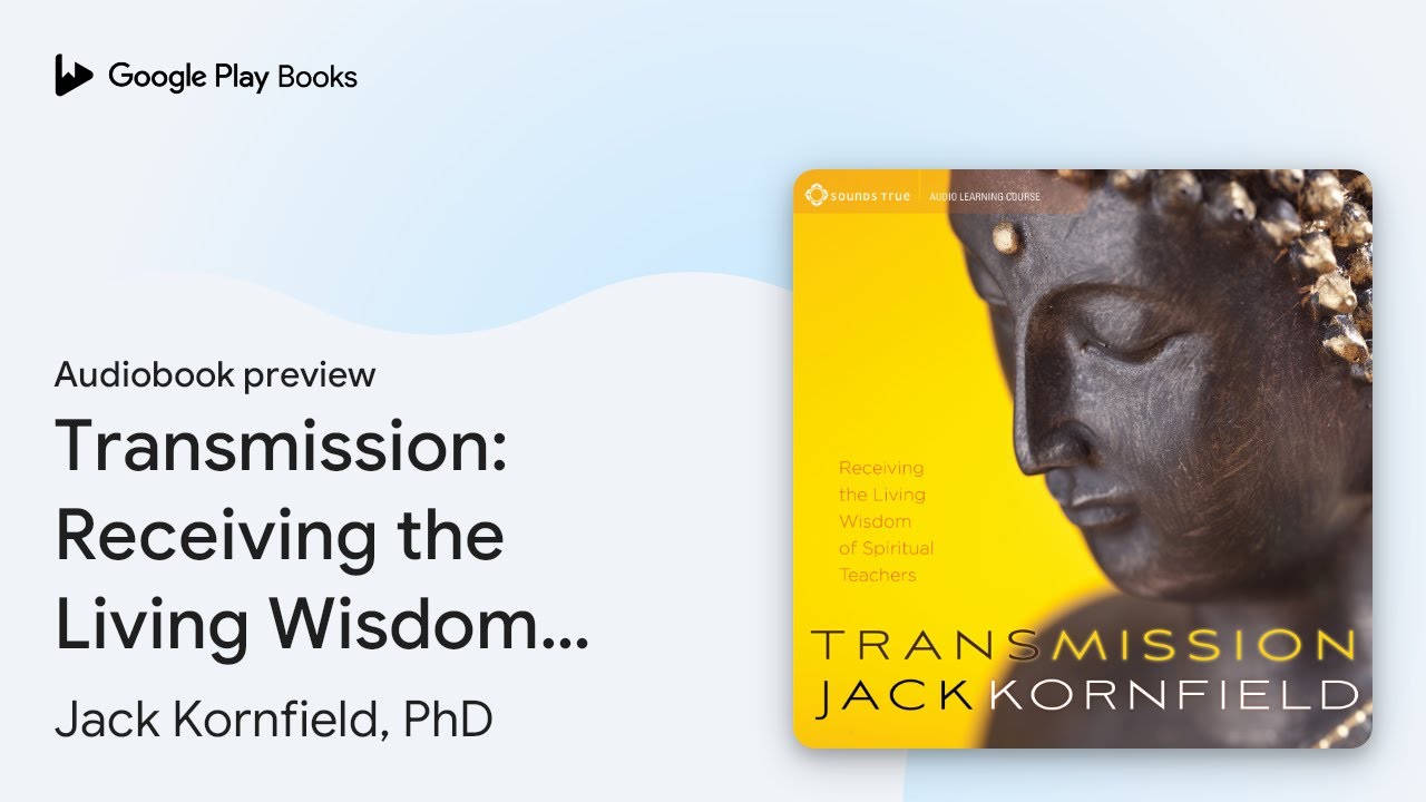 Transmission: Receiving the Living Wisdom of… by Jack Kornfield