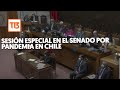 Sesión especial en el Senado por pandemia en Chile