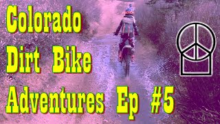 Colorado Dirt Bike Adventures - Episode #5 - Single Track and Mining Shack (Single Cam)