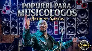 “POPURRI DE ANTHONY SANTOS PARA MUSICOLOGOS  EN VIVO“