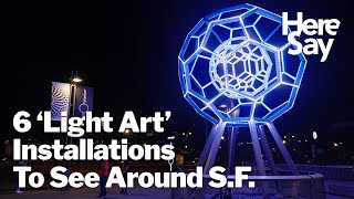 6 'Light Art' Installations To See Around S.F.