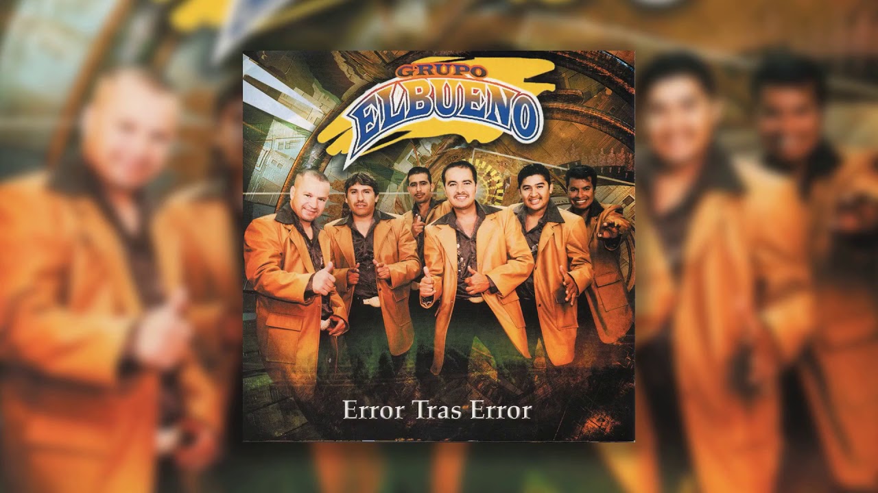 Grupo El Bueno - Error Tras Error (Disco Completo)