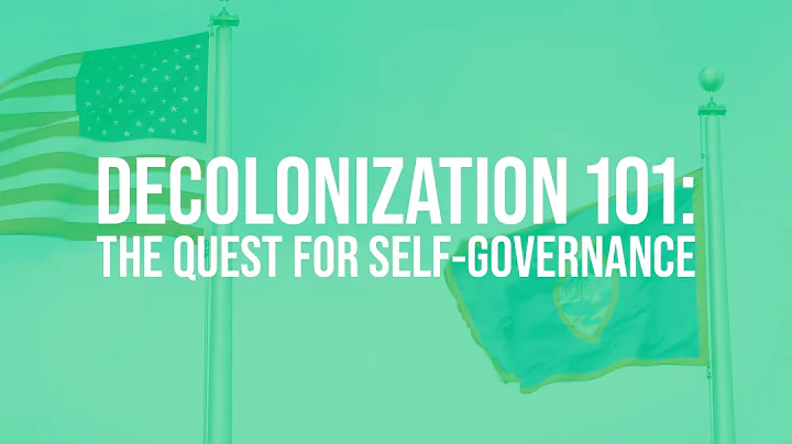 Decolonization 101: The Quest for Self-Governance