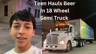 Teen Truck Driver Hauls Beer In 18 Wheel Semi Truck by Icdaniell 5,726 views 1 year ago 15 minutes