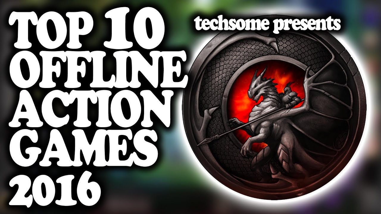 Top 10 Offline Action Games 2016 (Android & iOS)  YouTube