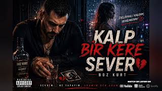 Boz Kurt - Kalp Bi̇r Kere Sever 