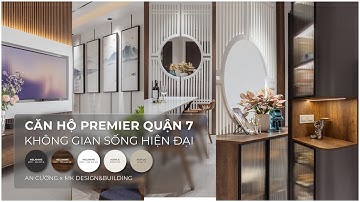 Không Gian Sống Hiện Đại Căn Hộ Premier Quận 7 | An Cường x MK Design&Building