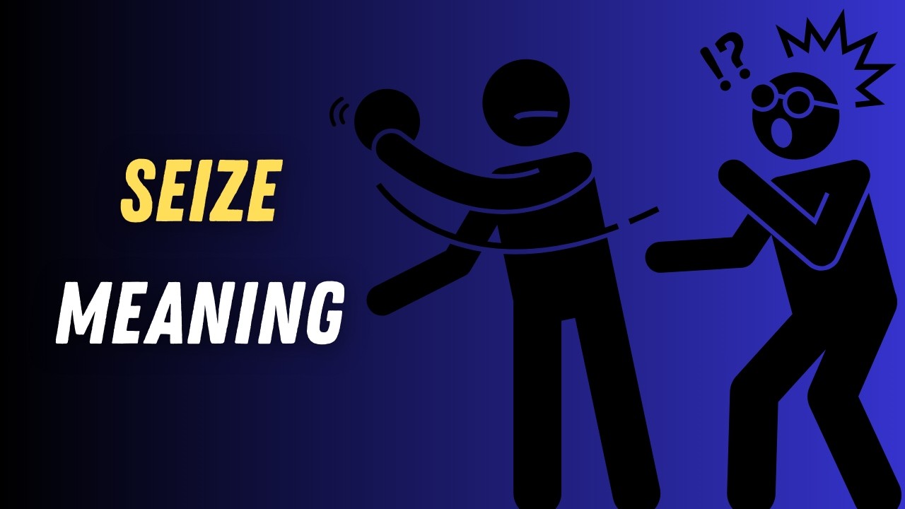 seize-meaning-in-english-seize-explained-simply-with-examples-youtube