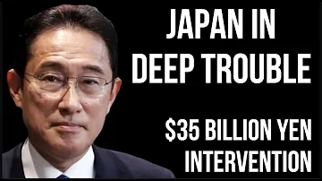 JAPAN in Deep Trouble as Yen Crashes in Value & Central Bank Spends $35 Billion Supporting Value