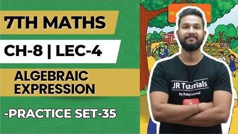 7th Maths | Chapter 8 | Algebraic Expression | Practice Set 35 | Lecture 4 | Maharashtra Board |