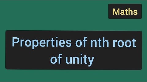 properties of the nth root of unity.
