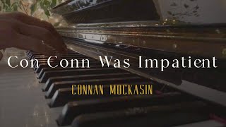 Video thumbnail of "Con Conn Was Impatient - Connan Mockasin | Piano Cover"