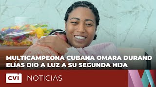 Multicampeona cubana Omara Durand Elías dio a luz a su segunda hija