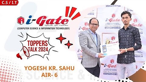 GATE 2024 TOPPERS | AIR 6 - Yogesh Kumar Sahu | CSE | GEC RAIPUR | SIDDHARTH SIR | iGATE Students