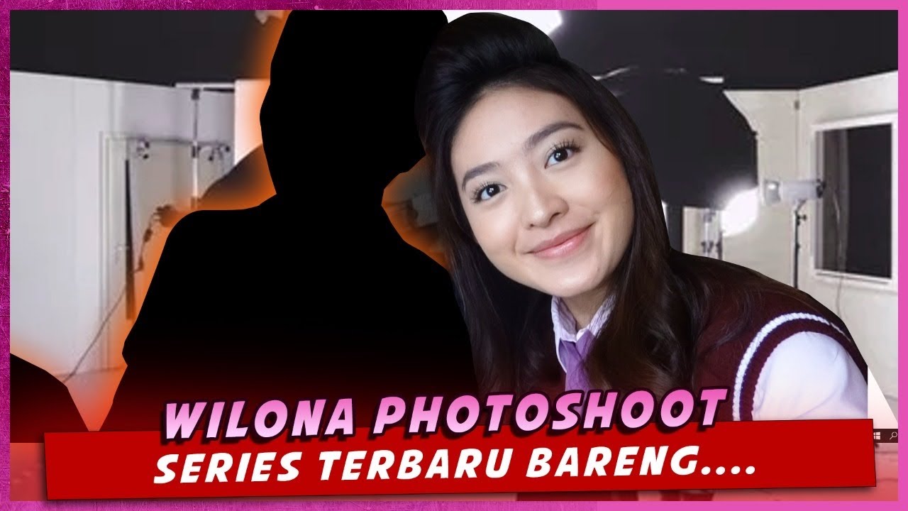 WILONA PHOTOSHOOT SERIES TERBARU BARENG ….