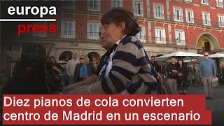 Ten grand pianos turn downtown Madrid into a stage open to everyone