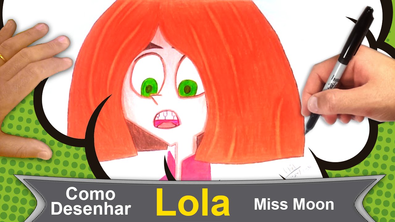 Como Desenhar Miss Moon Lola