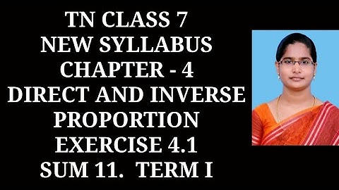 7th Maths T-1 Ch-4 Direct and Inverse Proportion | Ex 4.1(11th sum) | Samacheer One plus One channel