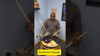 Rudiment Break...4 Stroke Ruff and 5 Stroke Roll