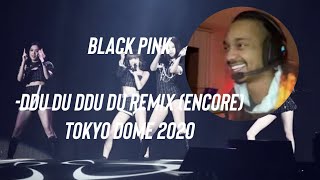 American Reacts to BLACKPINK - DDU DU DDU DU REMIX (ENCORE) [DVD TOKYO DOME 2020] |