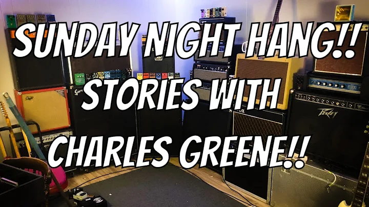 Sunday Night Hang!! Stories with Charles Greene!!