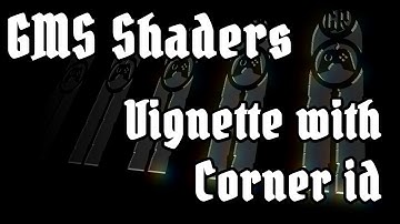 Shader Tutorial for GameMaker 14 - Vignette & corner id
